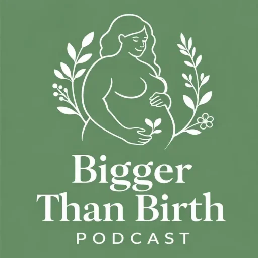 Bigger Than Birth
